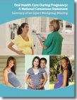 Oral Health Care During Pregnancy: A National Consensus Statement